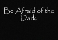 Be Afraid of the Dark. screenshot, image №3616703 - RAWG