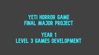Yeti Horror Game - Final Major Project screenshot, image №2861977 - RAWG
