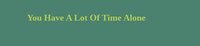 You Have A Lot Of Time Alone screenshot, image №2315628 - RAWG