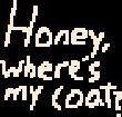 Honey, Where's My Coat? screenshot, image №3778019 - RAWG