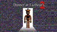 Dinner at Fazbear's 2 screenshot, image №2617560 - RAWG