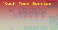 Kush Town: Sunrise (demo) screenshot, image №3588403 - RAWG