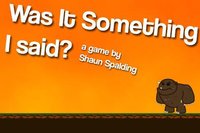 Was It Something I Said screenshot, image №1066707 - RAWG