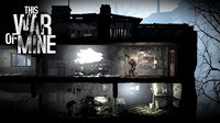 This War of Mine screenshot, image №69214 - RAWG