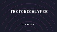 Tectonicalypse screenshot, image №3047636 - RAWG