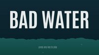 Bad Water screenshot, image №2820585 - RAWG