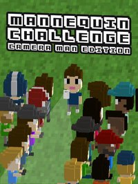 Mannequin Challenge - The Camera Man Edition screenshot, image №892063 - RAWG