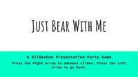Just Bear With Me screenshot, image №1784888 - RAWG