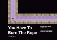 You Have to Burn the Rope screenshot, image №3609586 - RAWG