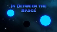 In Between the Space screenshot, image №2299360 - RAWG