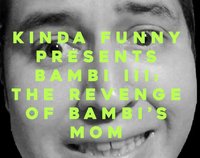 Kinda Funny Presents Bambi III: The Revenge of Bambi's Mom screenshot, image №1934129 - RAWG