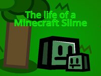 The life of a Minecraft Slime screenshot, image №3560407 - RAWG