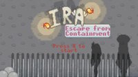 Ira: Escape from Containment screenshot, image №1797896 - RAWG