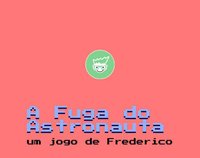 A fuga do astronauta - Frederico screenshot, image №2285088 - RAWG