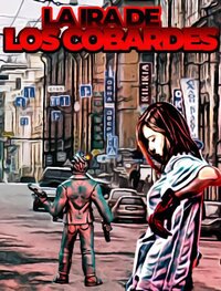 La ira de los cobardes (jllmorales) screenshot, image №3228375 - RAWG