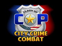 Clash of Cop City Crime Combat screenshot, image №1809239 - RAWG