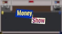 Money Show screenshot, image №3665537 - RAWG