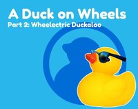 A Duck on Wheels Part 2: Wheelectric Duckaloo screenshot, image №3779279 - RAWG