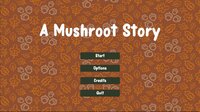 A Mushroot Story screenshot, image №3764065 - RAWG