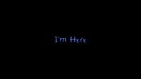 I'm Here (GGenp) screenshot, image №3857924 - RAWG