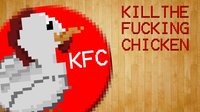 Kill The Fucking Chicken (KFCSooGood) screenshot, image №1282518 - RAWG
