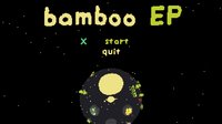 Bamboo EP screenshot, image №131501 - RAWG