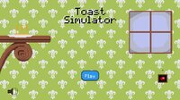 Toast Simulator screenshot, image №3398187 - RAWG