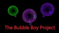 The Bubbleboy Project screenshot, image №3824311 - RAWG