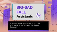 Big-Sad Fall Assistants (Indici Opponibili, farfalk, Elia) screenshot, image №3760312 - RAWG