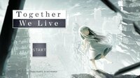 Together We Live screenshot, image №4209469 - RAWG
