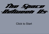 The Space Between Us (PopcornLion) screenshot, image №3768959 - RAWG
