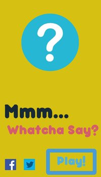 Mmm Whatcha Say? screenshot, image №1275764 - RAWG