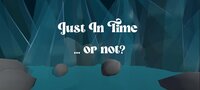 Just In Time ... Or not? screenshot, image №3821680 - RAWG