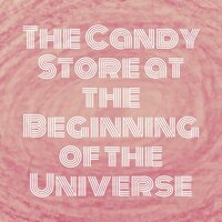 The Candy Store at the Beginning of the Universe screenshot, image №2791664 - RAWG