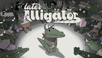 Later Alligator screenshot, image №3905723 - RAWG