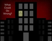 What Could Go Wrong? (1-year-Remake) screenshot, image №3750275 - RAWG