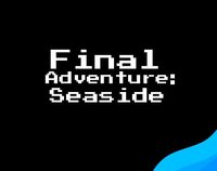 Final Adventure: Seaside screenshot, image №3427226 - RAWG