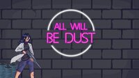 All Will Be Dust screenshot, image №3321188 - RAWG