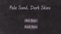 Pale Sand, Dark Skies screenshot, image №2551058 - RAWG