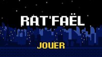 Rat'Faël screenshot, image №3679732 - RAWG