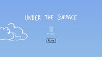 Under the Surface screenshot, image №1293759 - RAWG