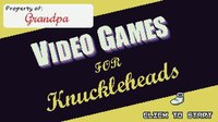 Grandpa's Videogames For Knuckleheads screenshot, image №1265058 - RAWG