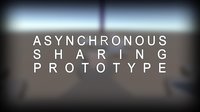 Asynchronous Sharing Prototype screenshot, image №1748809 - RAWG
