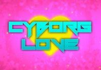 Cyborg Love screenshot, image №2294711 - RAWG