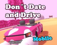 Don´t Date and Drive | Mobile screenshot, image №3640660 - RAWG