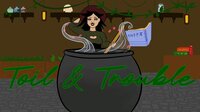 Toil & Trouble (skinnyK) screenshot, image №3667455 - RAWG