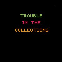 Trouble in the Collections screenshot, image №2178983 - RAWG