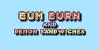 Bum Burn and Demon Sandwiches screenshot, image №1190526 - RAWG