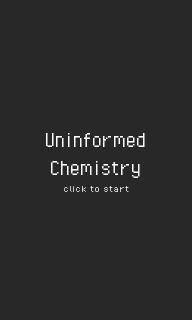 Uninformed Chemistry screenshot, image №3472525 - RAWG