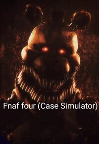 Fnaf four (Case Simulator) screenshot, image №3210075 - RAWG